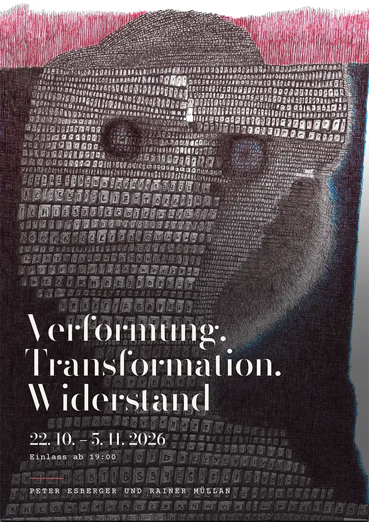 Plakat für die Kunstausstellung „Verformung. Transformation. Widerstand.“ von Peter Esberger und Rainer Müllan. Die Veranstaltung findet im Kunstsalon hg4, 1040 Wien, statt. Das visuelle Motiv zeigt eine abstrakte, dunkle und kopfähnliche Silhouette, die aus unzähligen, tastaturähnlichen Blöcken mit Buchstaben besteht. Im unteren Bereich stehen in weißer Schrift die Ausstellungsdaten vom 22.10. bis 5.11.2026 sowie der Hinweis auf den Einlass ab 19:00 Uhr.